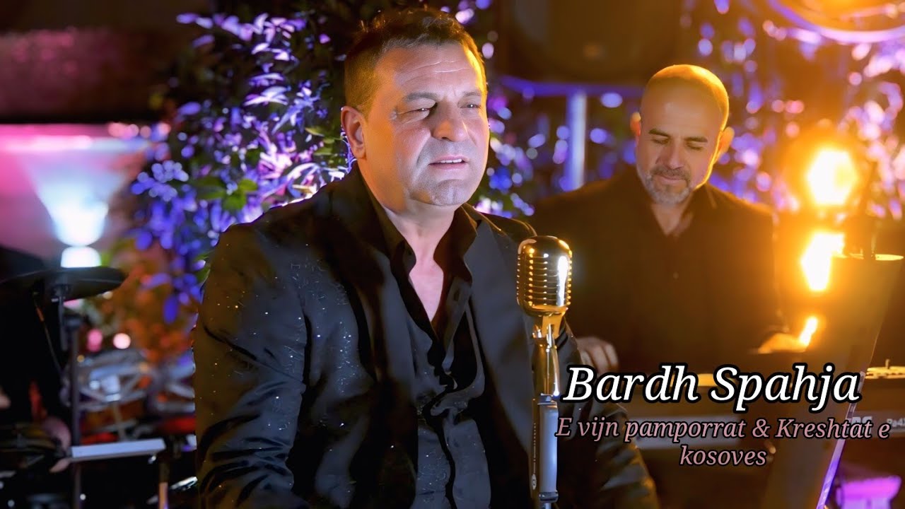 Bardh Spahja - Vijnë pamporat & Kreshtat e kosoves (Live)