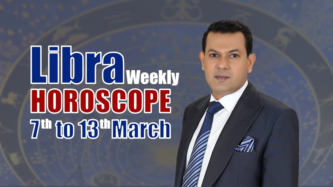 Libra Weekly Horoscope from 7 March  To 13 March 2022