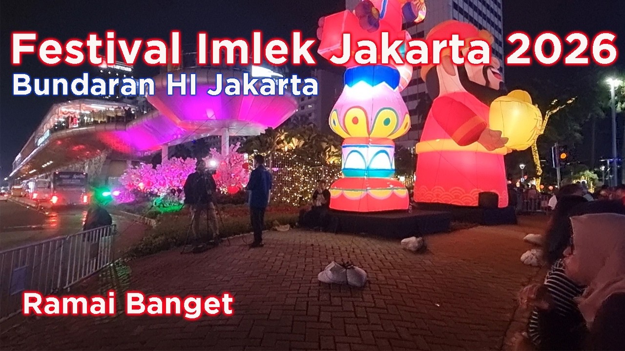 Festival Imlek Jakarta 2026 - Bundaran HI Jakarta Imlek 2026