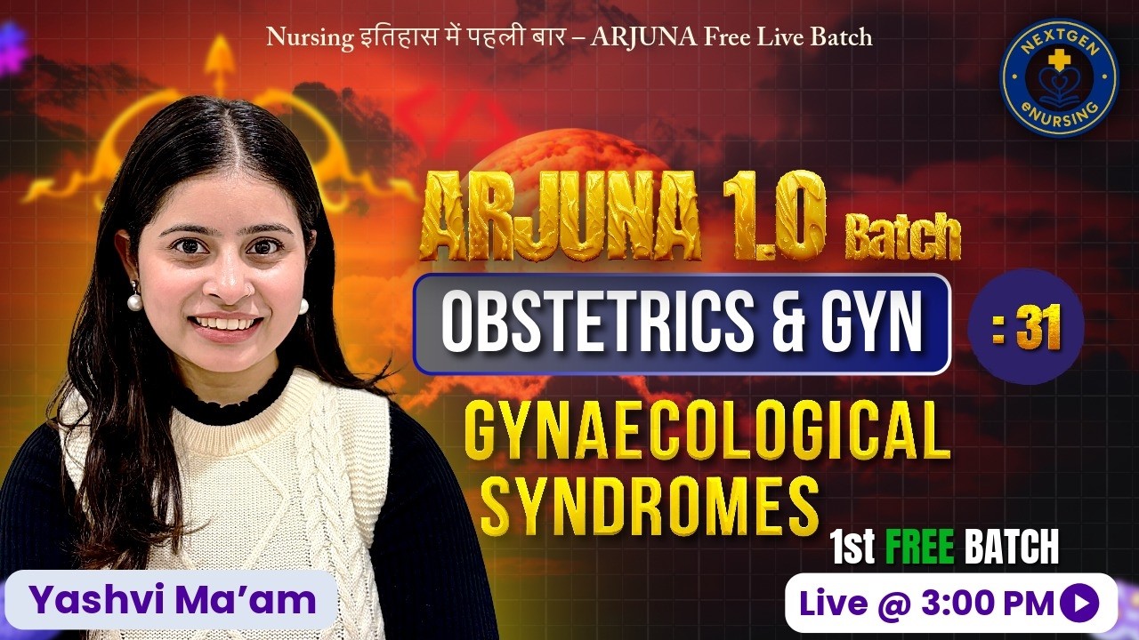 ARJUNA CLASS – 31 | OBG | GYNAECOLOGICAL SYNDROMES | Yashvi Ma’am 👩‍⚕️