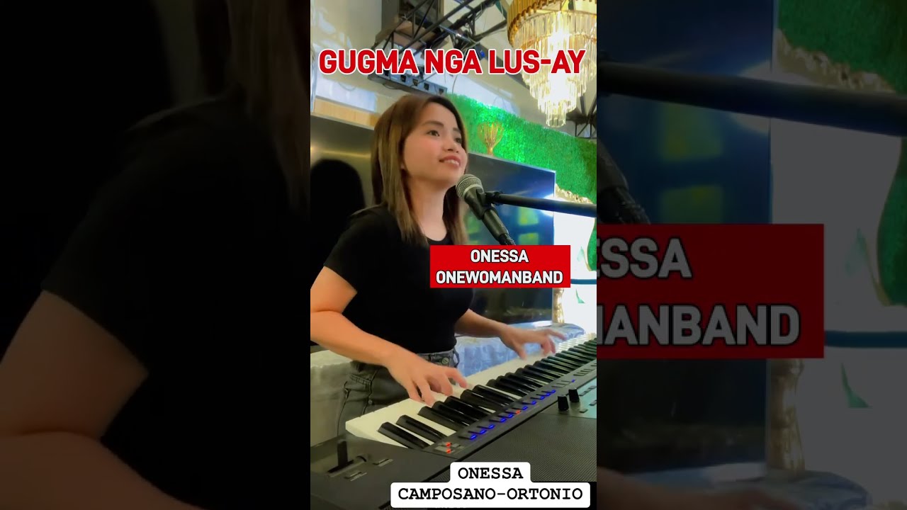Gugma nga lus-ay ~ Onessa Camposano (One Woman Band)