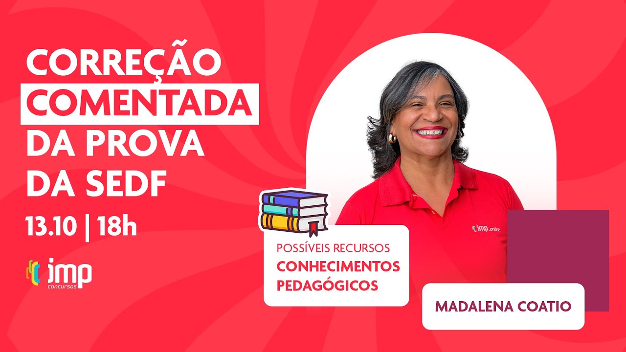 SEDF 2022: Corre&ccedil;&atilde;o comentada da Prova - Conhecimentos Pedag&oacute;gicos - Com Madalena Coatio