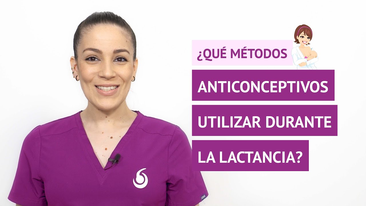 ¿Qué métodos anticonceptivos se pueden utilizar durante la lactancia?