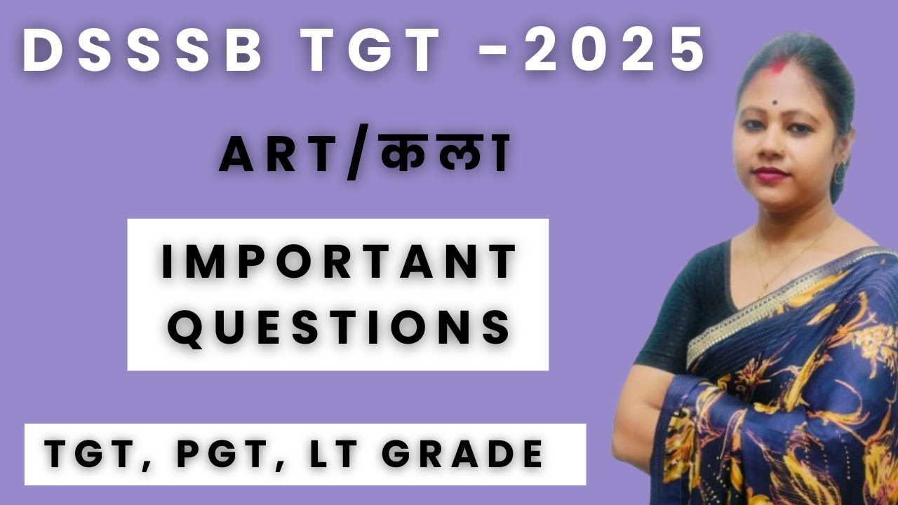 DSSSB ART mock test 2025, TGT art important question, TGT Art By Akrati ma&rsquo;am,DSSSB art iquestion