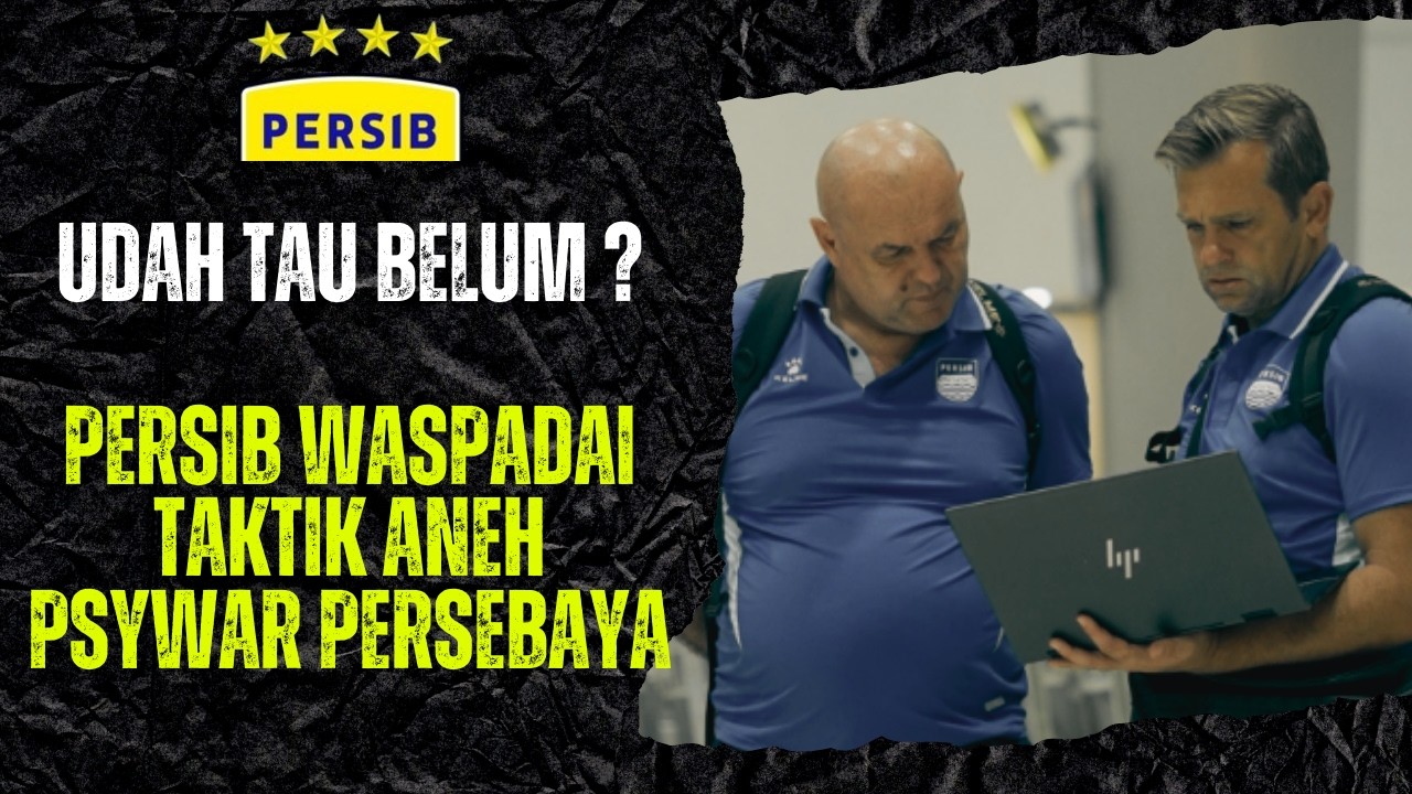 UDAH TAU BELUM? PERSEBAYA PAKAI TAKTIK ANEH HADAPI PERSIB ! PSYWAR YANG GA BIASA..