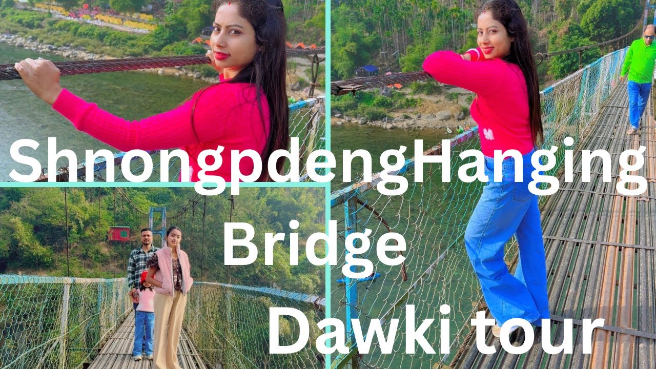 Shnongpdeng hanging bridge,Meghalaya dawki tour,dawki river,December 