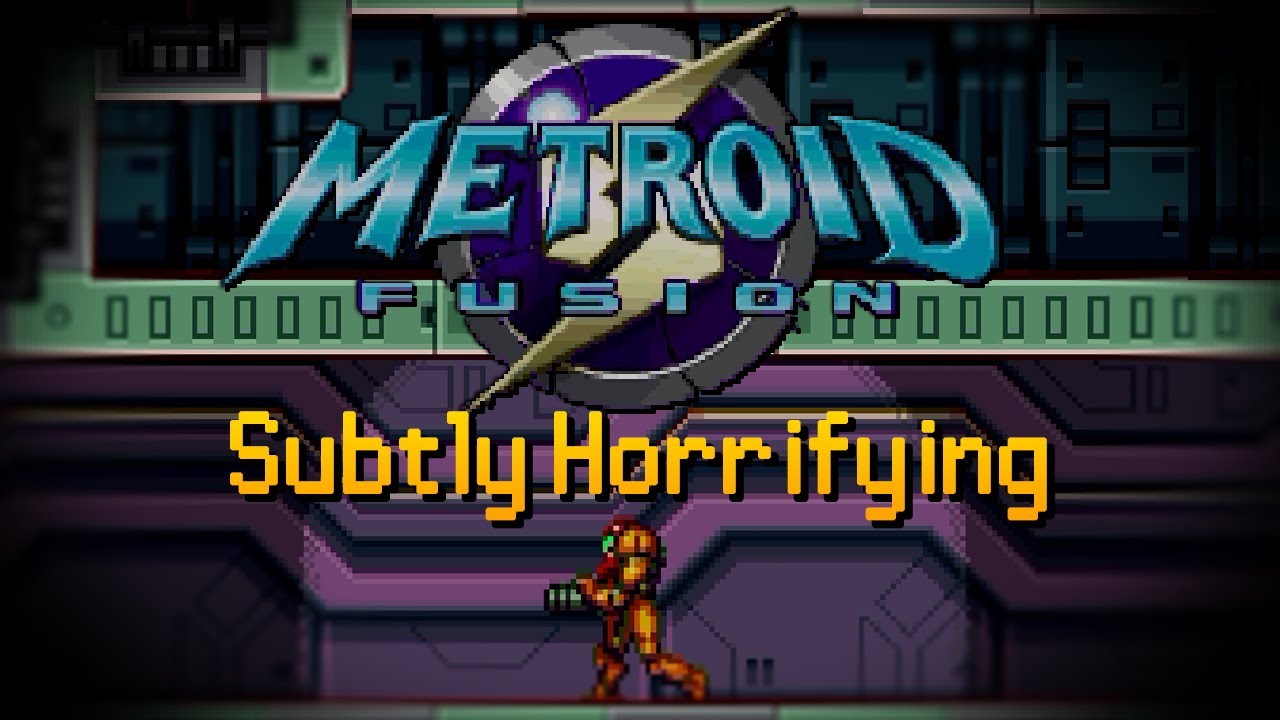 Metroid Fusion is a Horror Game.