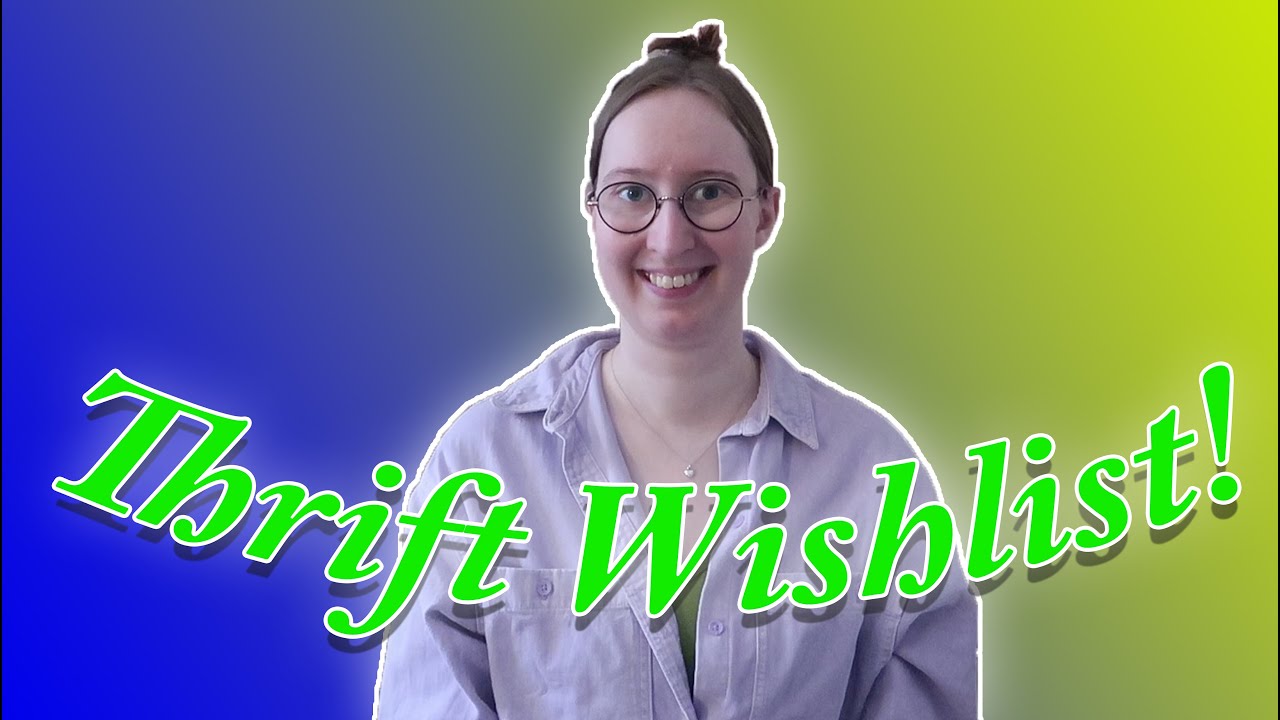 My 2025 and 2026 Thrift Wishlists!