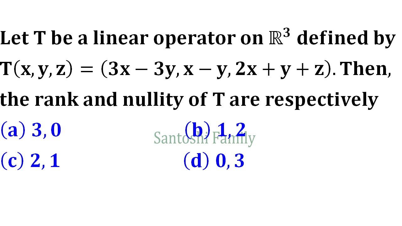 rank and nullity of linear transformation R3 range space null space operator bhu 2018 linear algebra