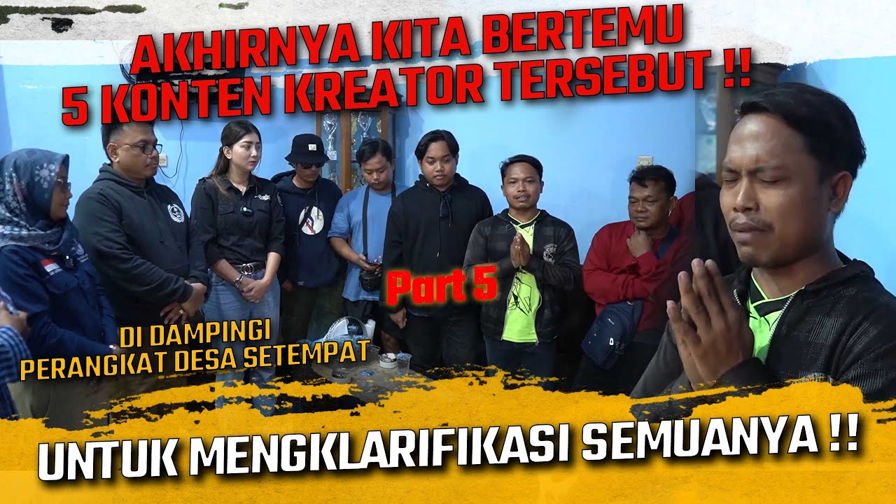 AKHIRNYA KITA BERTEMU 5 KONTEN KREATOR TERSEBUT !! DIDAMPINGI PERANGKAT DESA UNTUK MENGKLARIFIKASI !