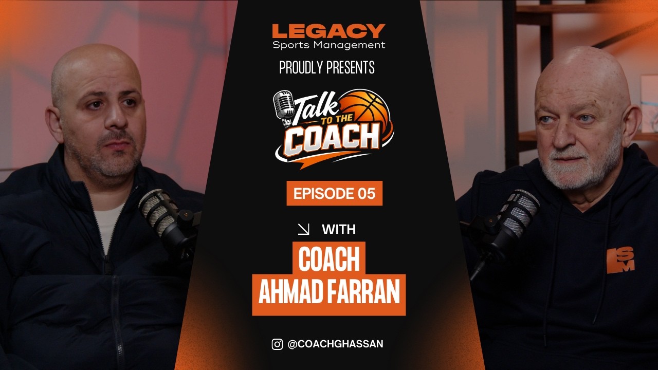 Talk To The Coach by Coach Ghassan Sarkis- EP 05 | The National Team Coach | Coach Ahmad Farran