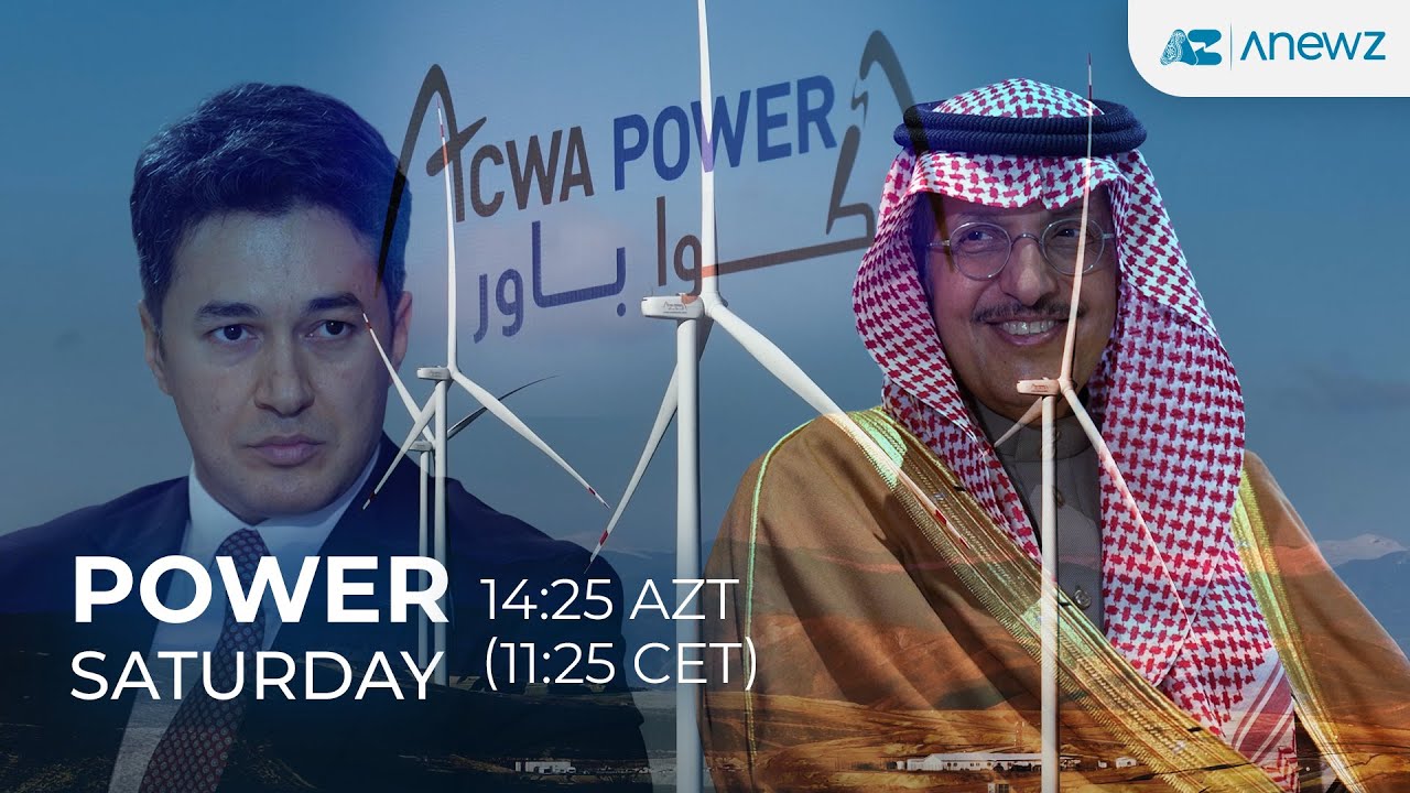 Why ACWA POWER chose Azerbaijan? | POWER with Mohammad Abunayyan