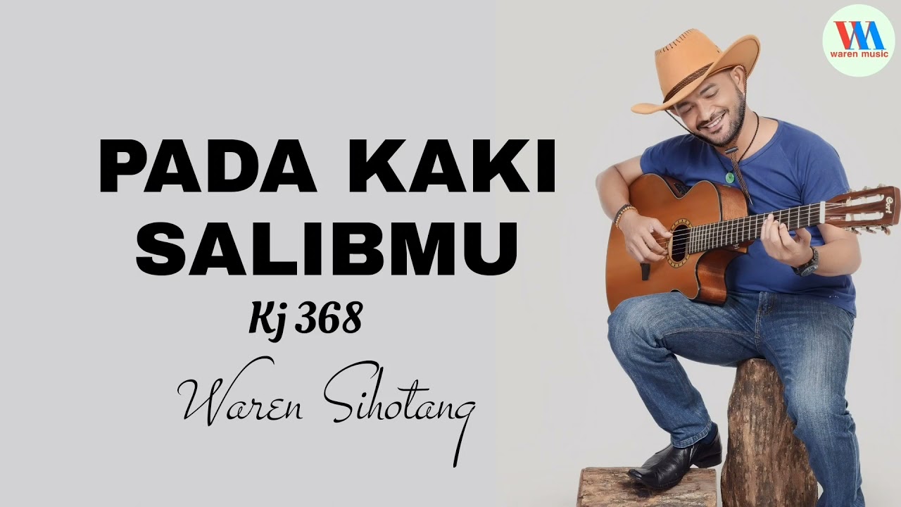 Pada Kaki salibMu Kj 368 - Waren Sihotang