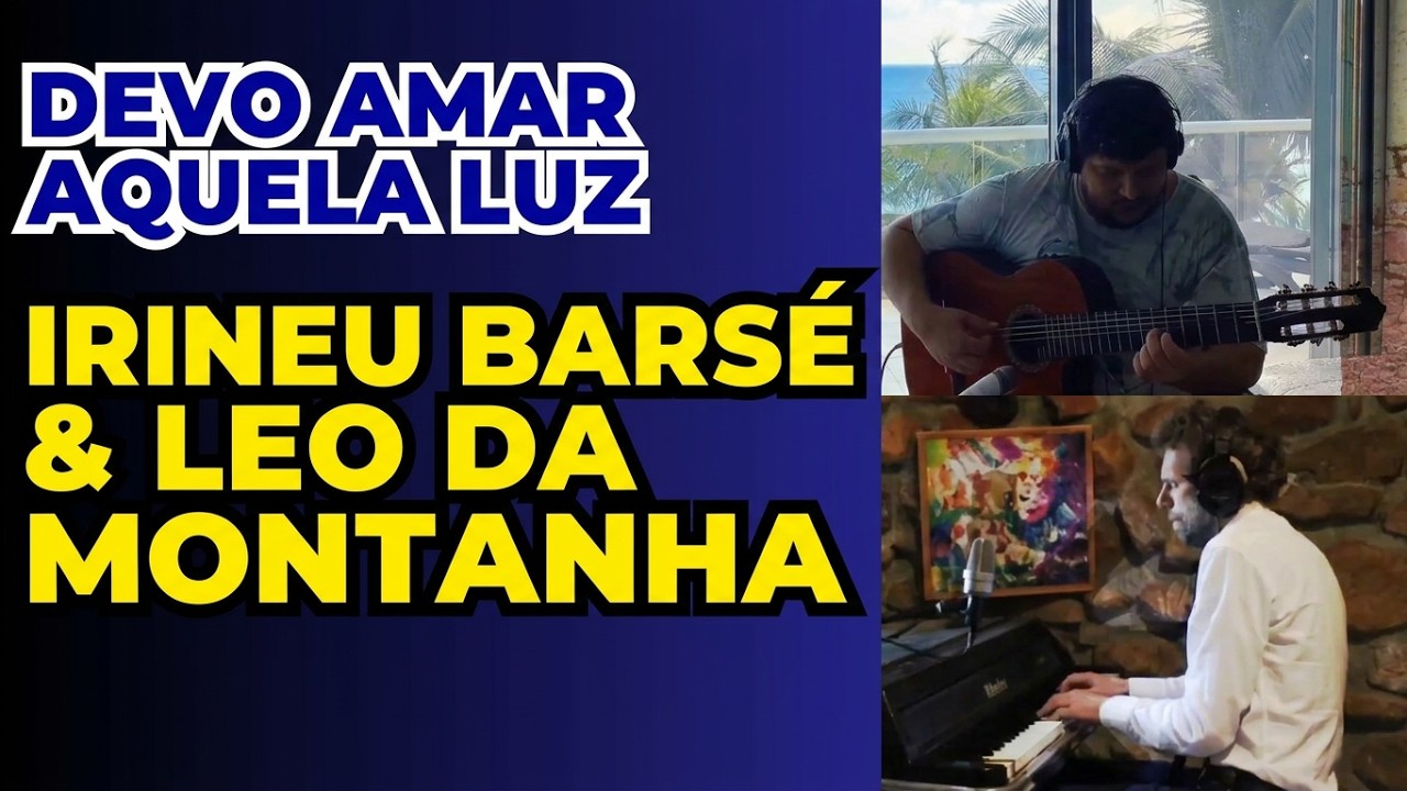 DEVO AMAR AQUELA LUZ - MESTRE IRINEU - Leo da Montanha & Irineu Barsé _ Santo Daime