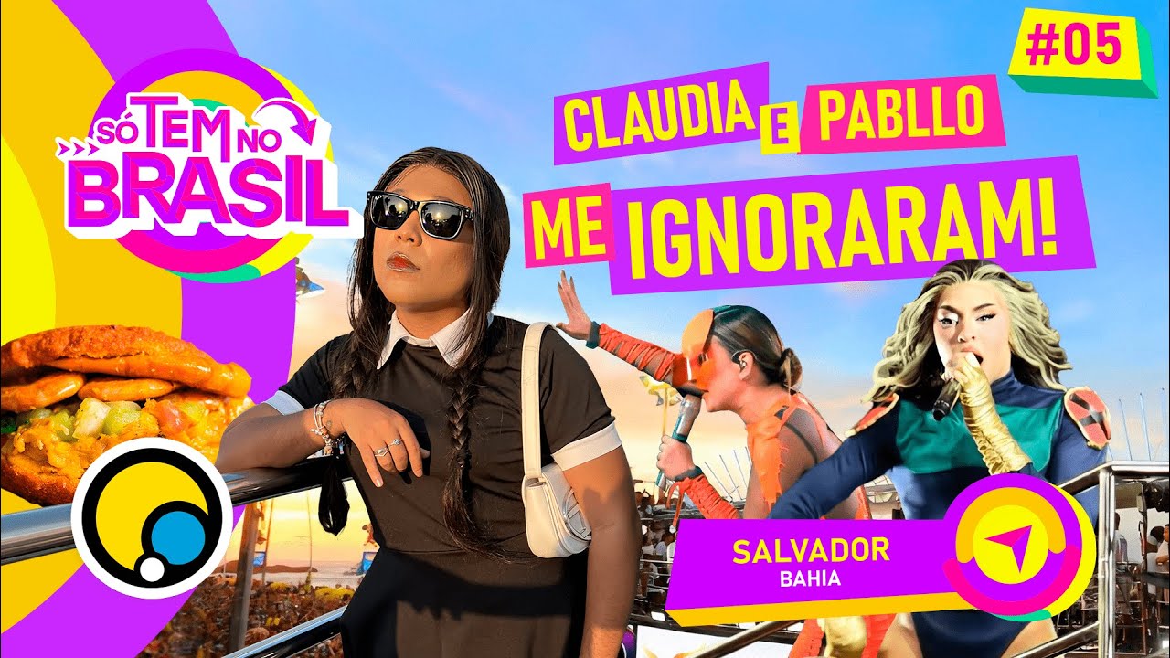 SÓ TEM NO BRASIL: CARNAVAL DE SALVADOR - TRIO DA CLAUDIA, PABLLO E SHOW DO SPARTAKUS - EP 5 | DiaTV