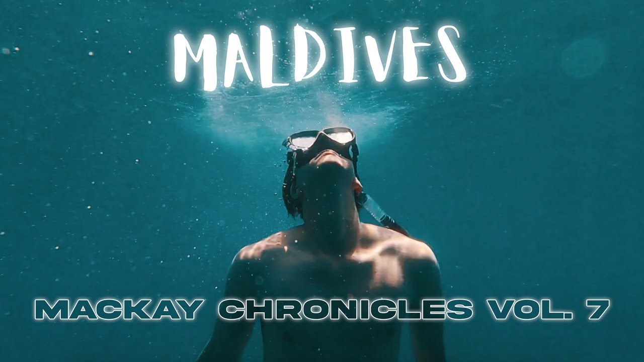 MACKAY CHRONICLES VOL. 7 | MALDIVES