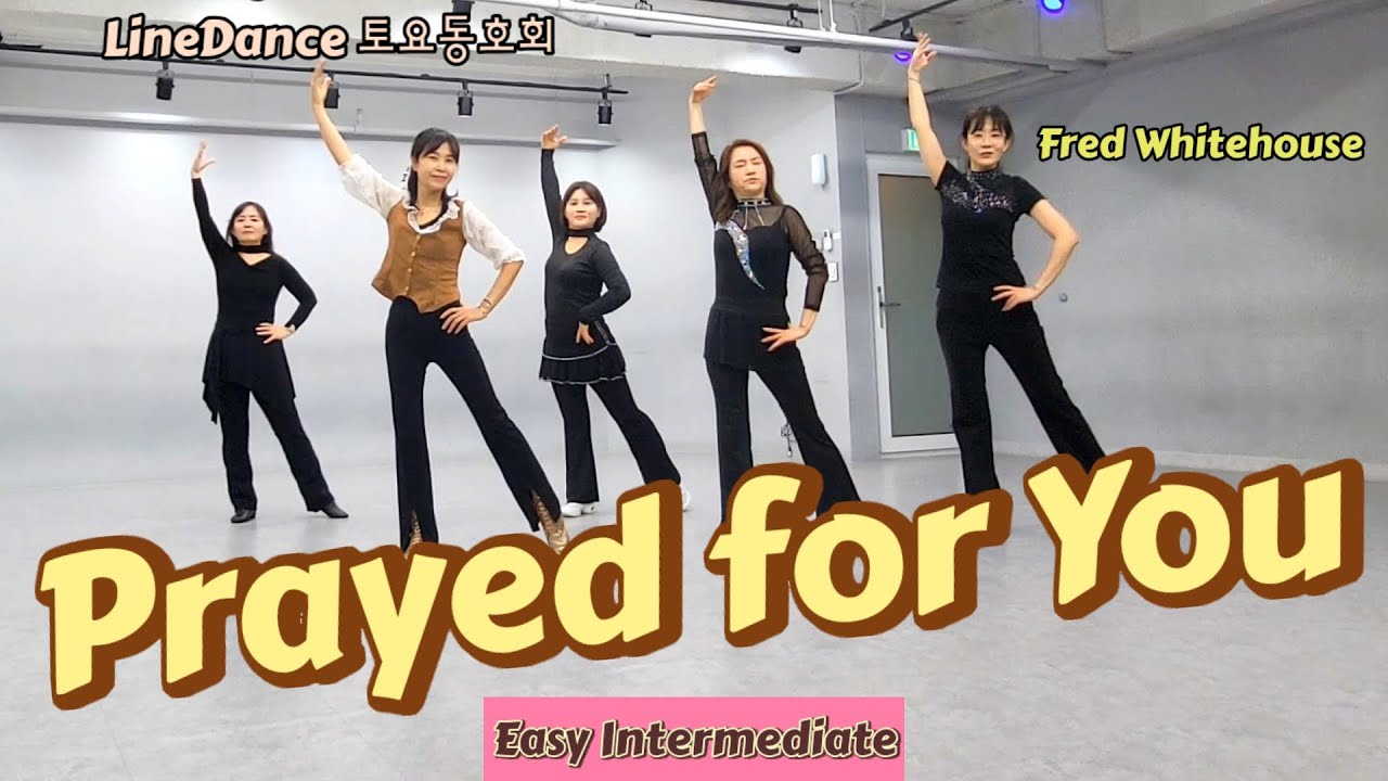 Prayed for You LineDance/플레이드 포 유 라인댄스/Easy Intermediate/라인댄스 동호회 