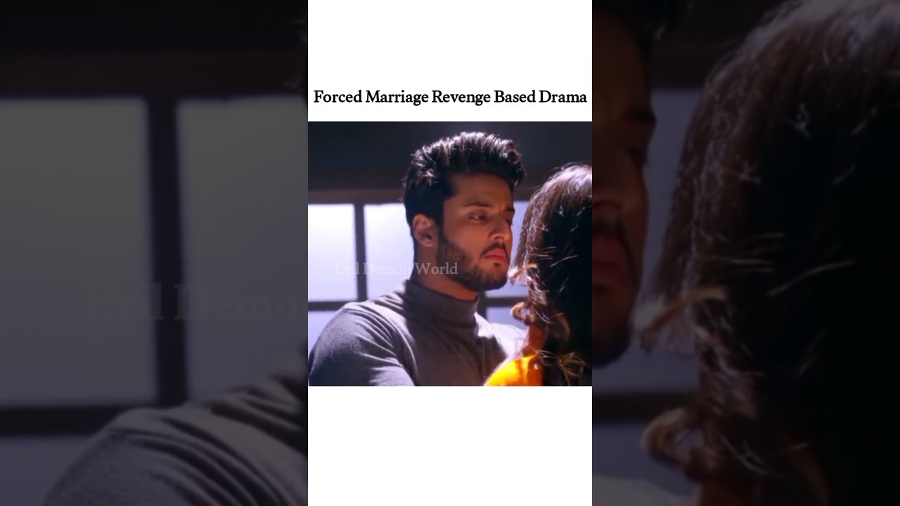 Forced Marriage Revenge Based Drama Hindi New Song|First Sight Love Romantic Serial #explained #song