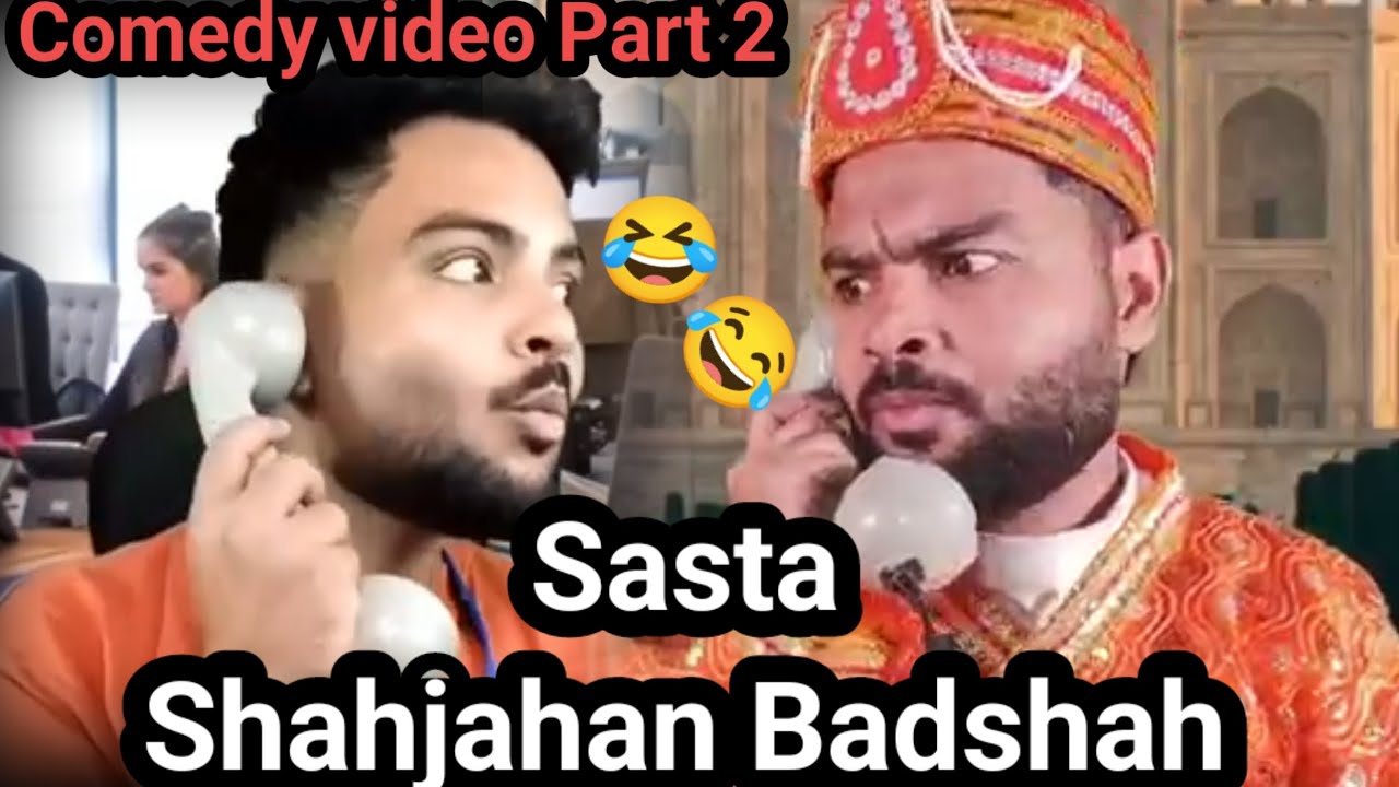 Sasta Shahjahan Badshah 😂😜🤣 Comedy Video Part 2