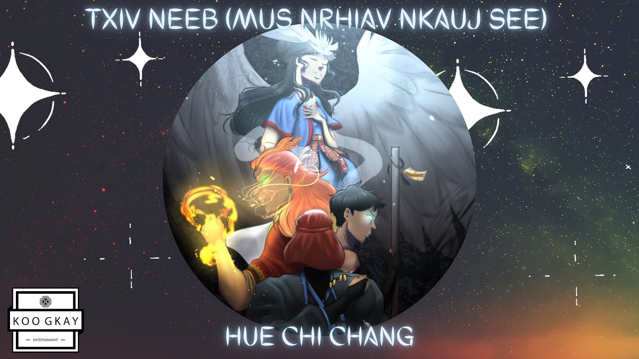 Txiv Neeb (Mus Nrhiav Nkauj See) - Hue Chi Chang (Audio w/Lyrics)