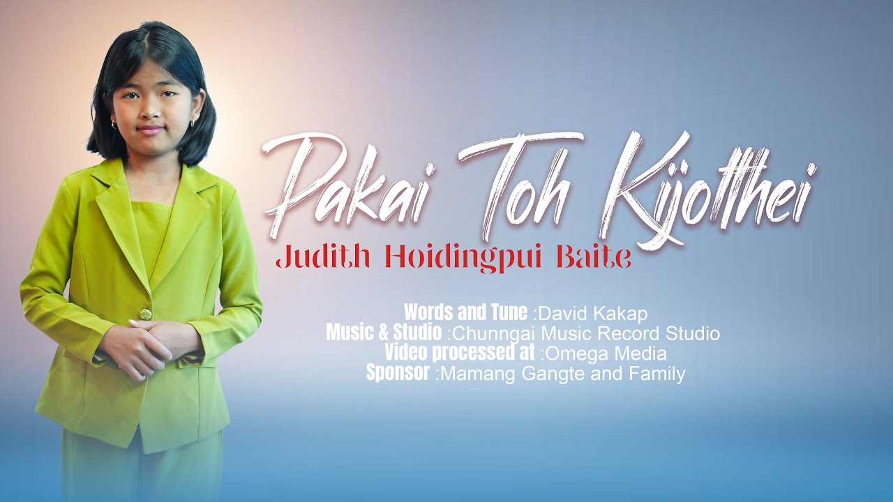 Pakai toh kijolthei | Judith Hoidingpui Baite | Gospel Music Video