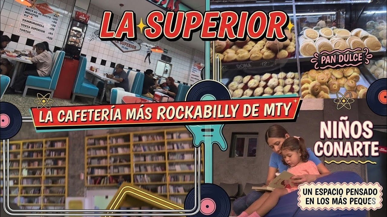 LA SUPERIOR ✨️ LA CAFETERÍA MÁS ROCKABILLY DE MTY | NIÑOS CONARTE EN. FUNDIDORA 📚
