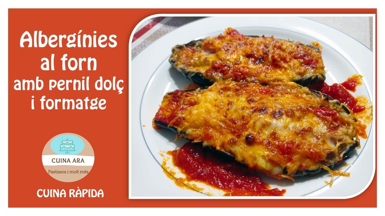 ALBERGÍNIES AL FORN AMB PERNIL I FORMATGE/FÀCIL I RÀPIDES DE FER/CUINA ARA