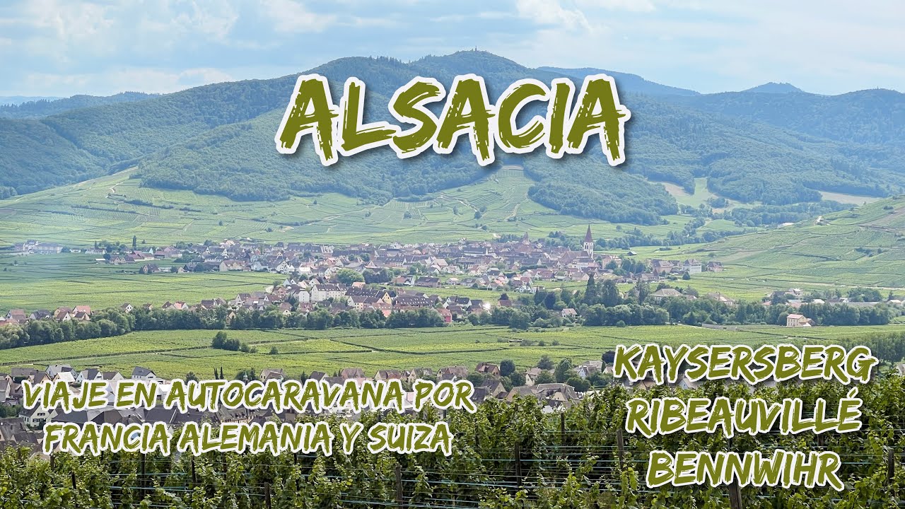ALSACIA | Ribeauvillé, Kaysersberg y Bennwihr. Viaje en autocaravana por Francia, Alemania y Suiza
