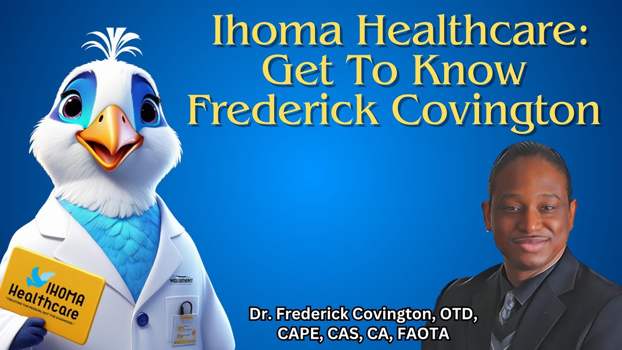 🏠 Ihoma Healthcare: Get To Know Frederick Covington 🏠I