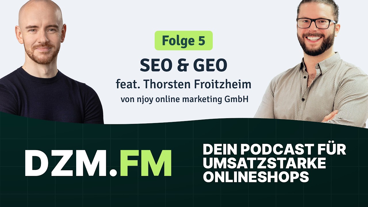 DZM.fm – Podcast Folge 5: SEO & GEO feat. Thorsten Froitzheim von njoy online marketing GmbH