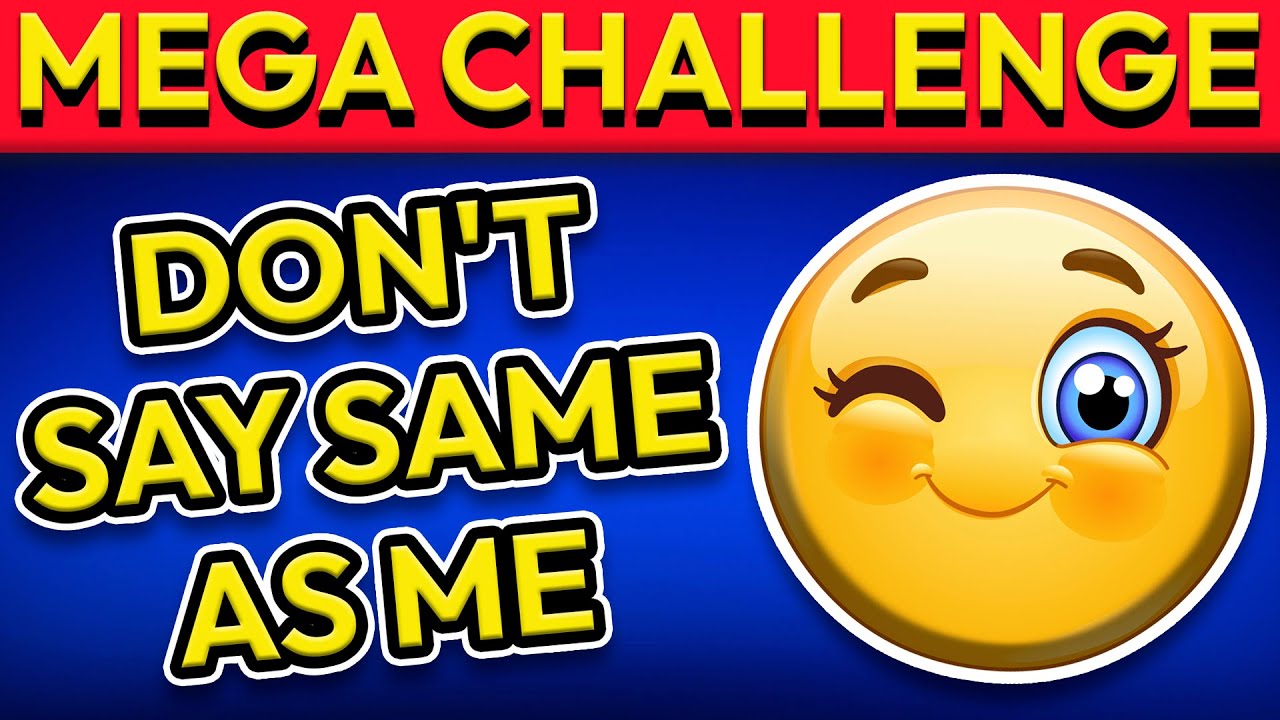 Avoid Saying The Same Thing As Me - Mega Challenge 2 | Don't Say What I Say