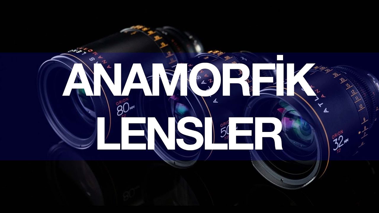 Anamorfik Lensler: Sinematik Görüntünün Sırrı!