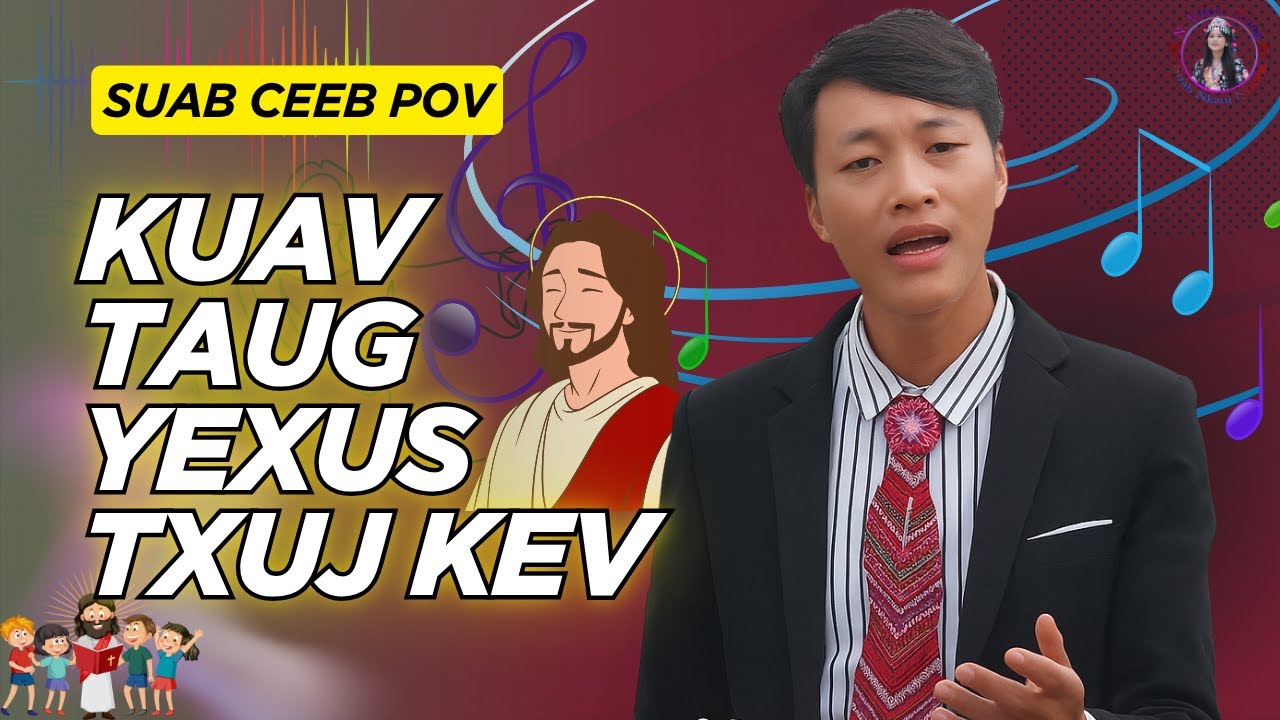 Nkauj Ntseeg: kuv taug Yexus txuj kev l Suab Ceeb Pov