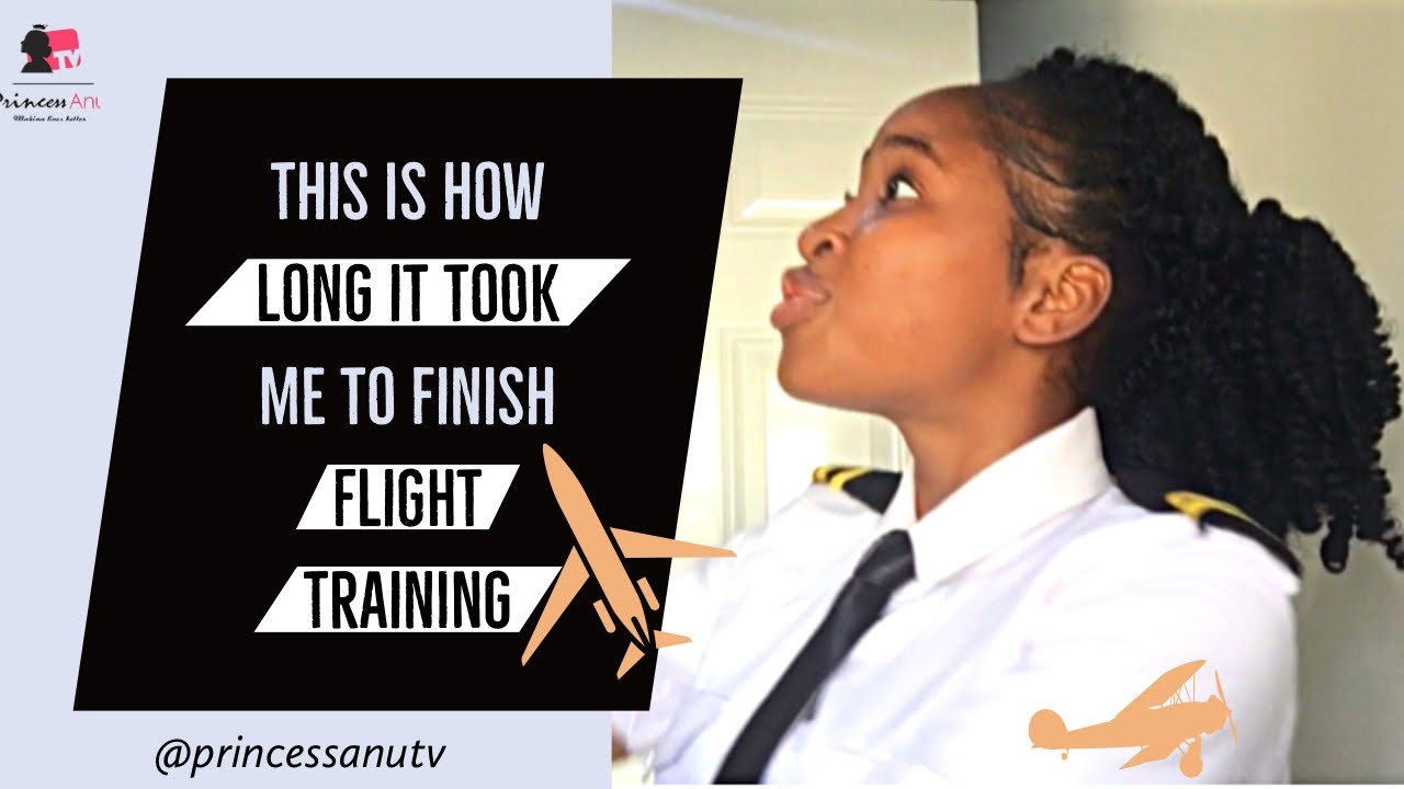 Flight School Duration | This is How Long It took me to Finish Flight School | PrincessAnuTv