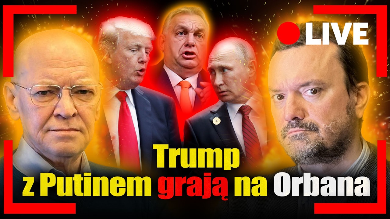 [LIVE] Trump z Putinem grają na Orbana. Węgierski poligon dla Polski 2027. Robert Cheda i Jan Piński