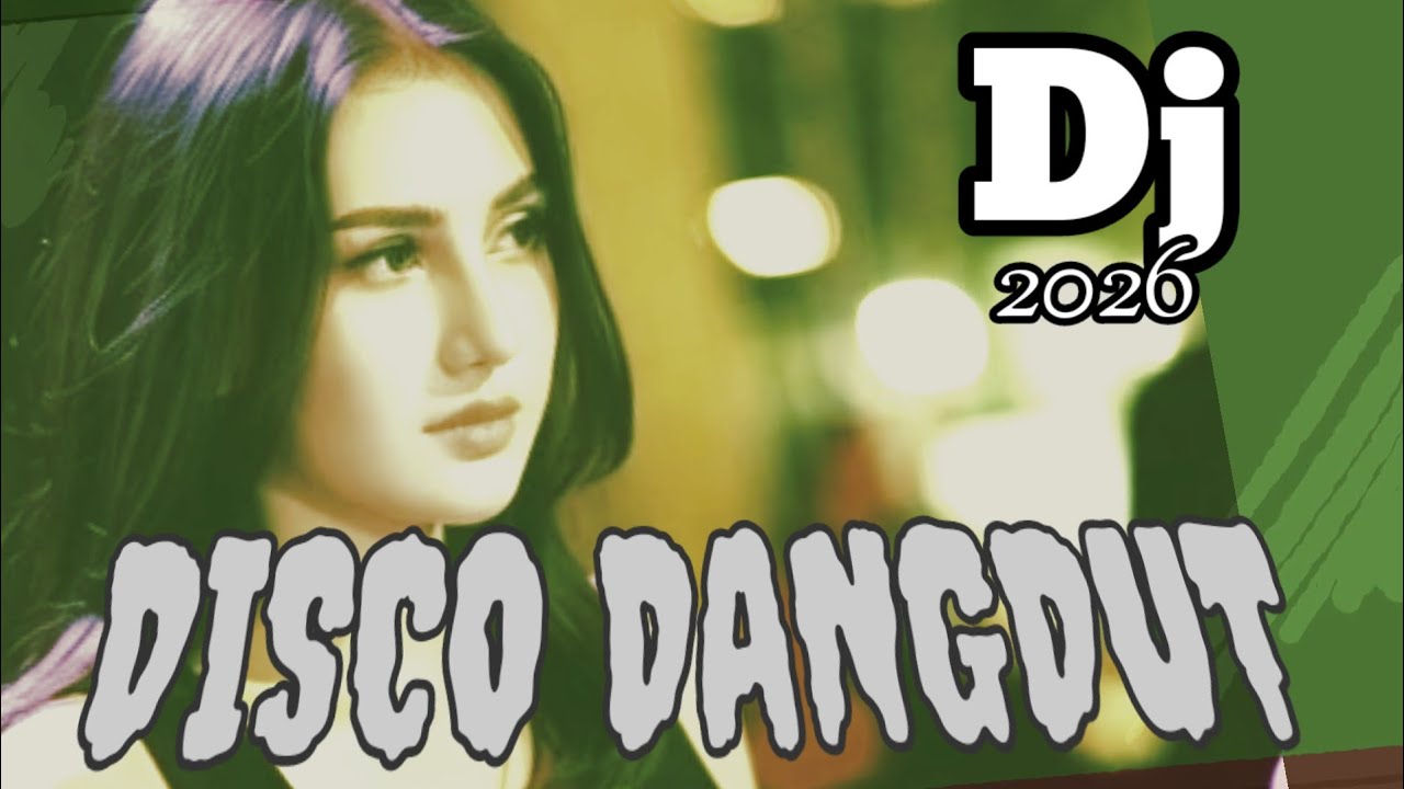 DJ disco dangdut terbaru 2026 FULL BASS