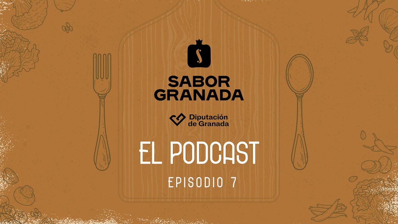 Sabor Granada. El podcast (episodio 7)