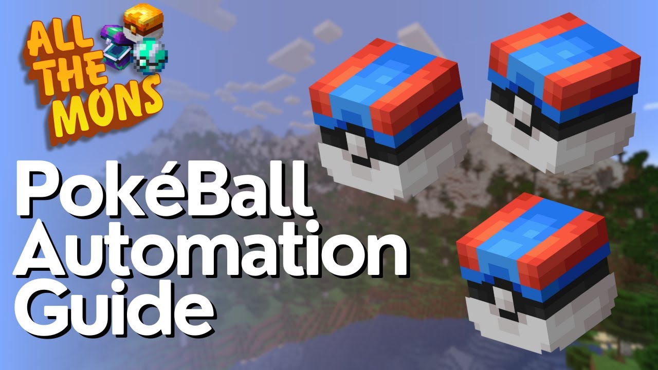 All The Mons PokéBall Automation Guide