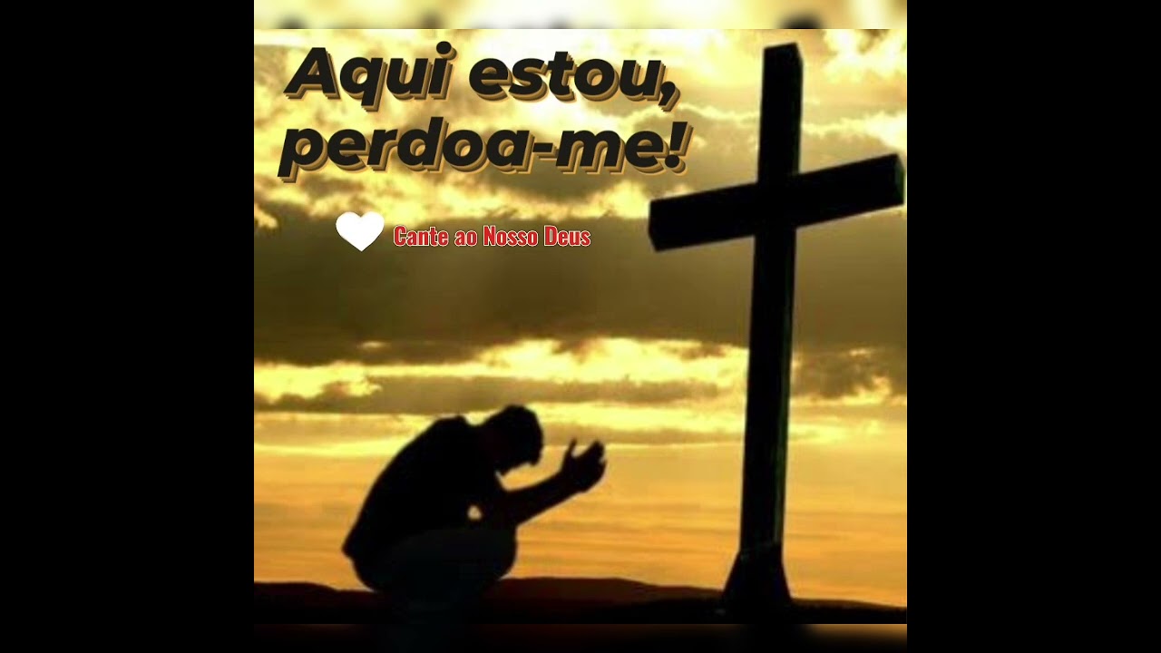 Ato penitencial -Adaptação #AquiEstouPerdoaMe