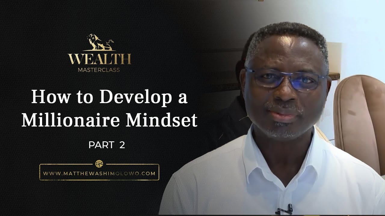 How To Develop A Millionaire Mindset - Part 2