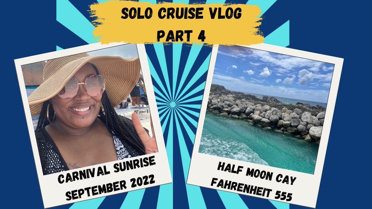 Solo Cruise Vlog: Part 4 - Carnival Sunrise | Half Moon Cay, BS | Fahrenheit 555 | September 2022