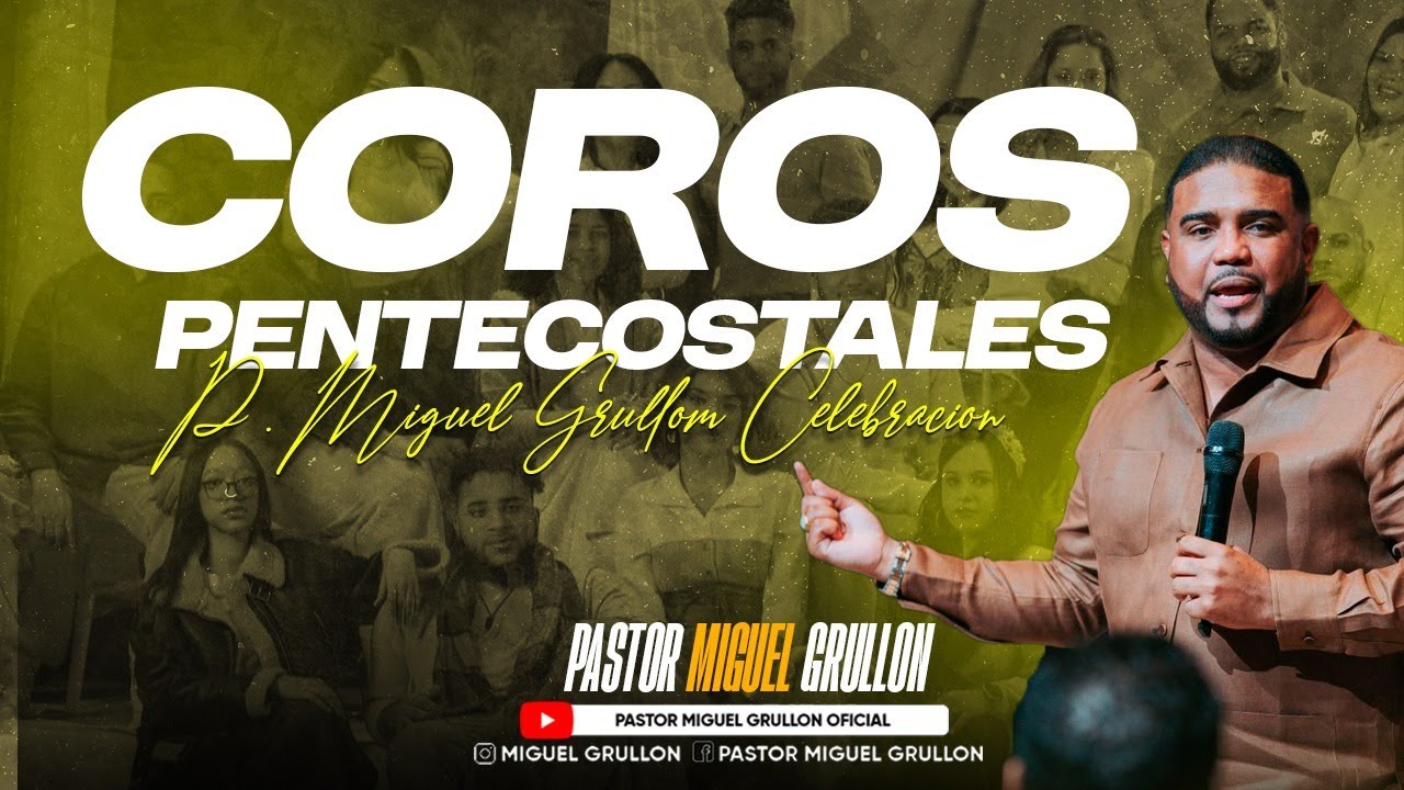 COROS PENTECOSTALES 🔥Pastor Miguel Grullon | CELEBRACION FIN DE AÑO  #InicioDeAño2026