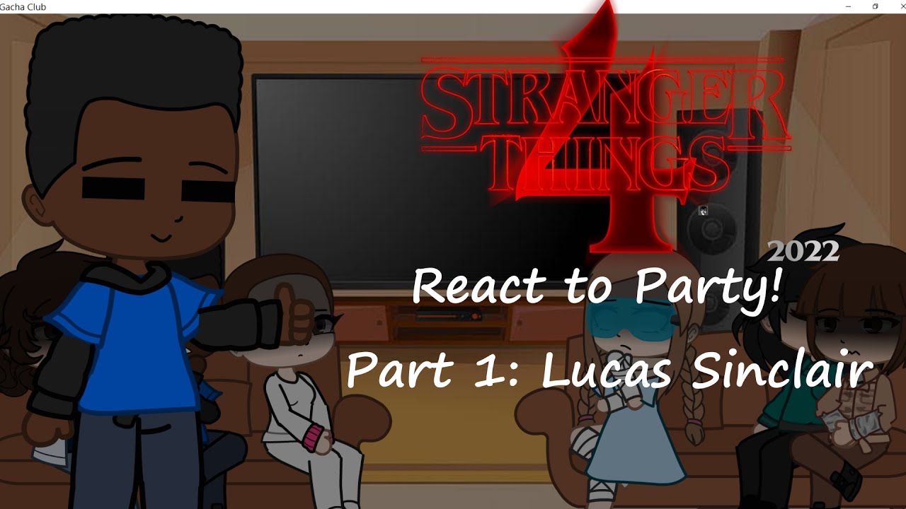 l 2X SPEED l ST4 Party React to Lucas Sinclair! l Part 1/7 l