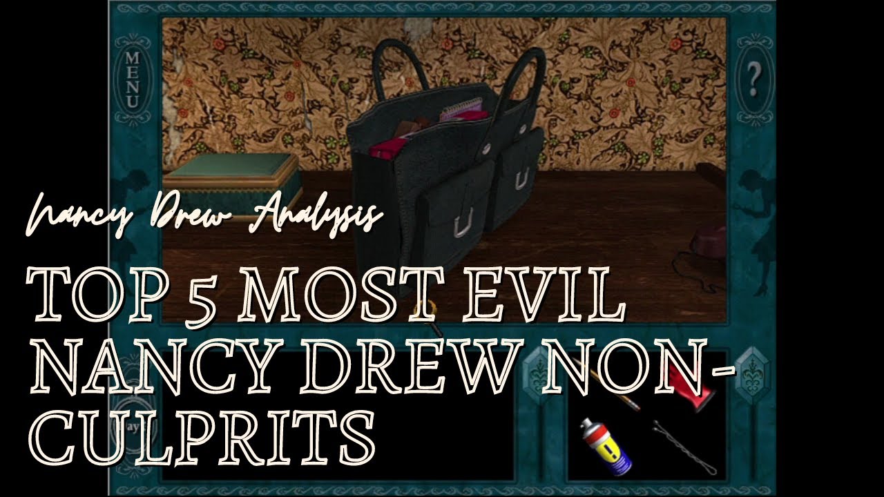Ranking the Top 5 Most Evil Non-Culprits in the Nancy Drew PC Game Series!