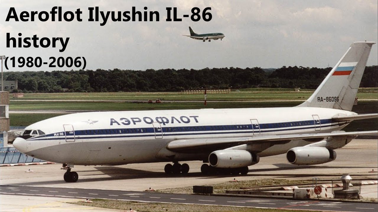 Aeroflot Ilyushin IL-86 history (1980-2006)