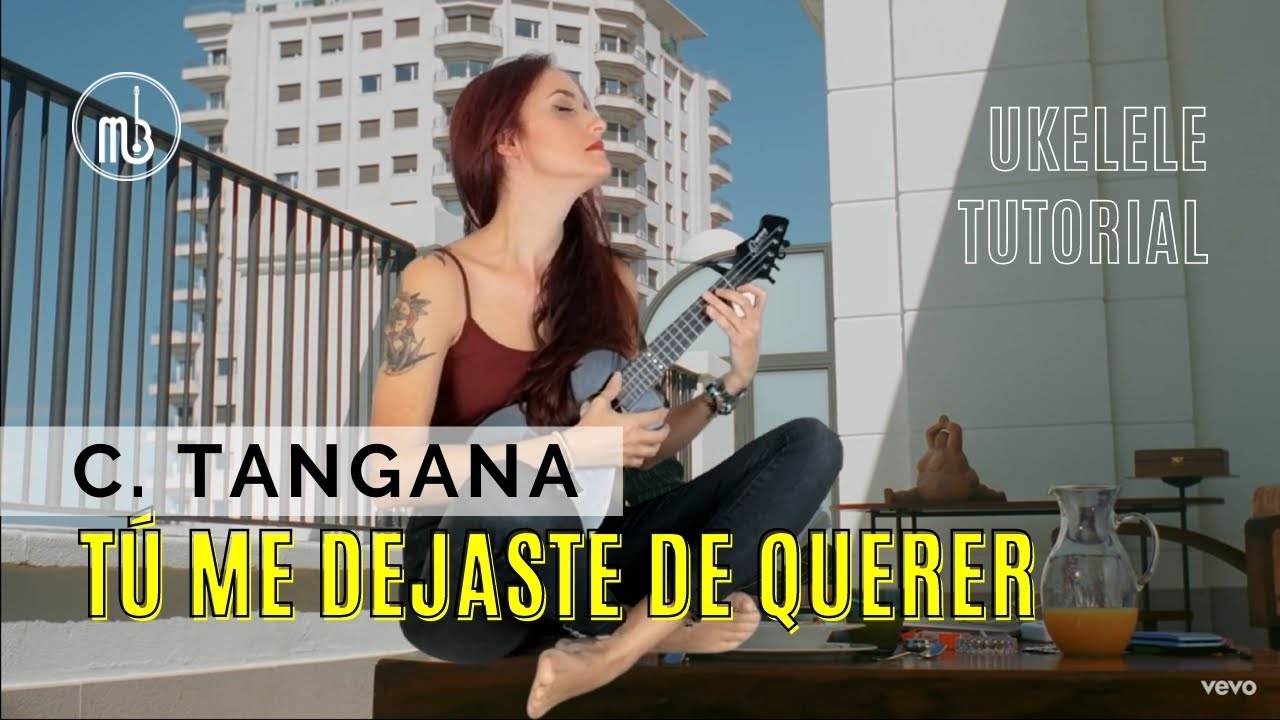Tú me dejaste de querer | UKELELE TUTORIAL. C. Tangana