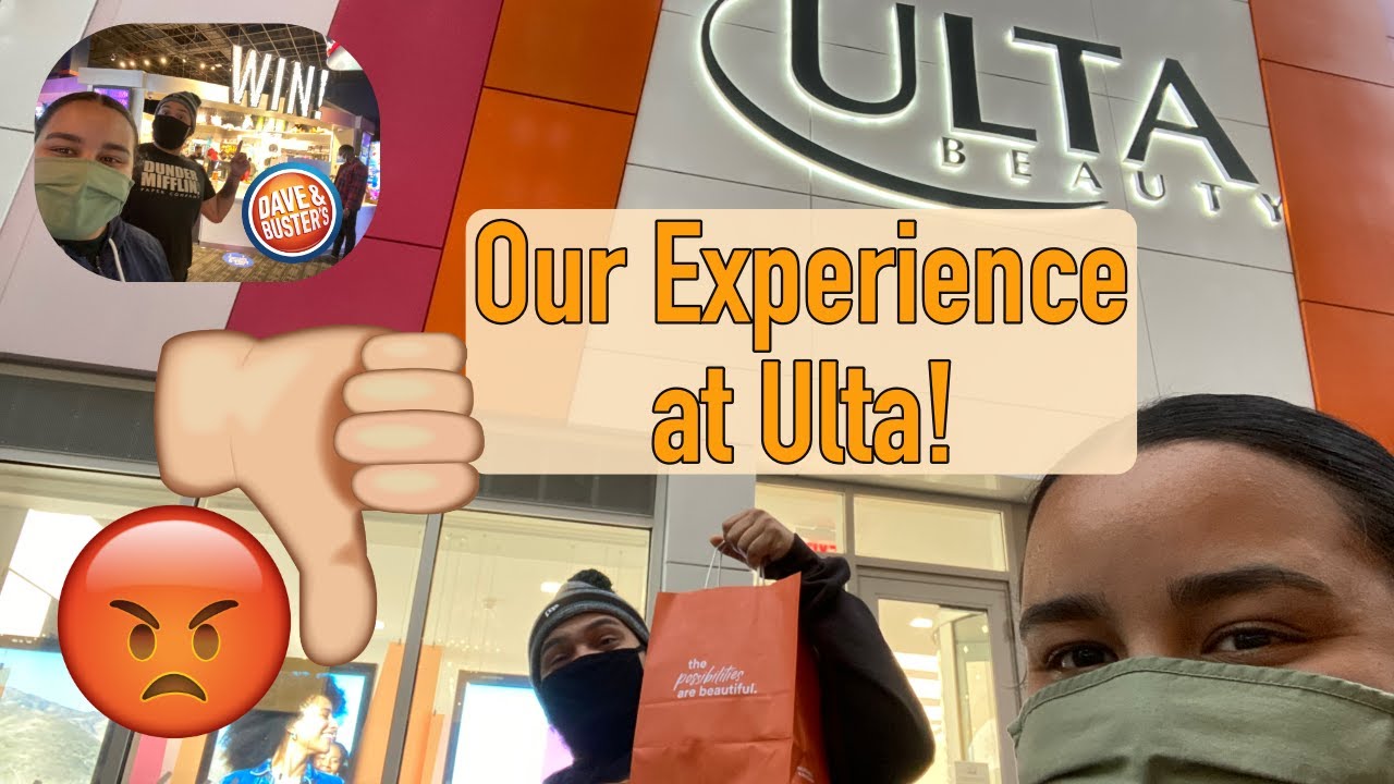 Our Bad Experience At Ulta!