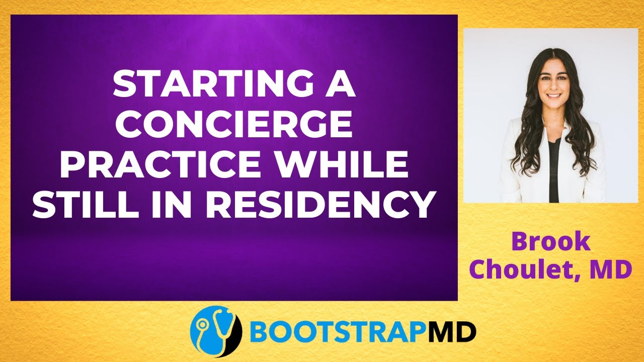 Starting a Concierge Practice While Still in Residency with Brook Choulet MD