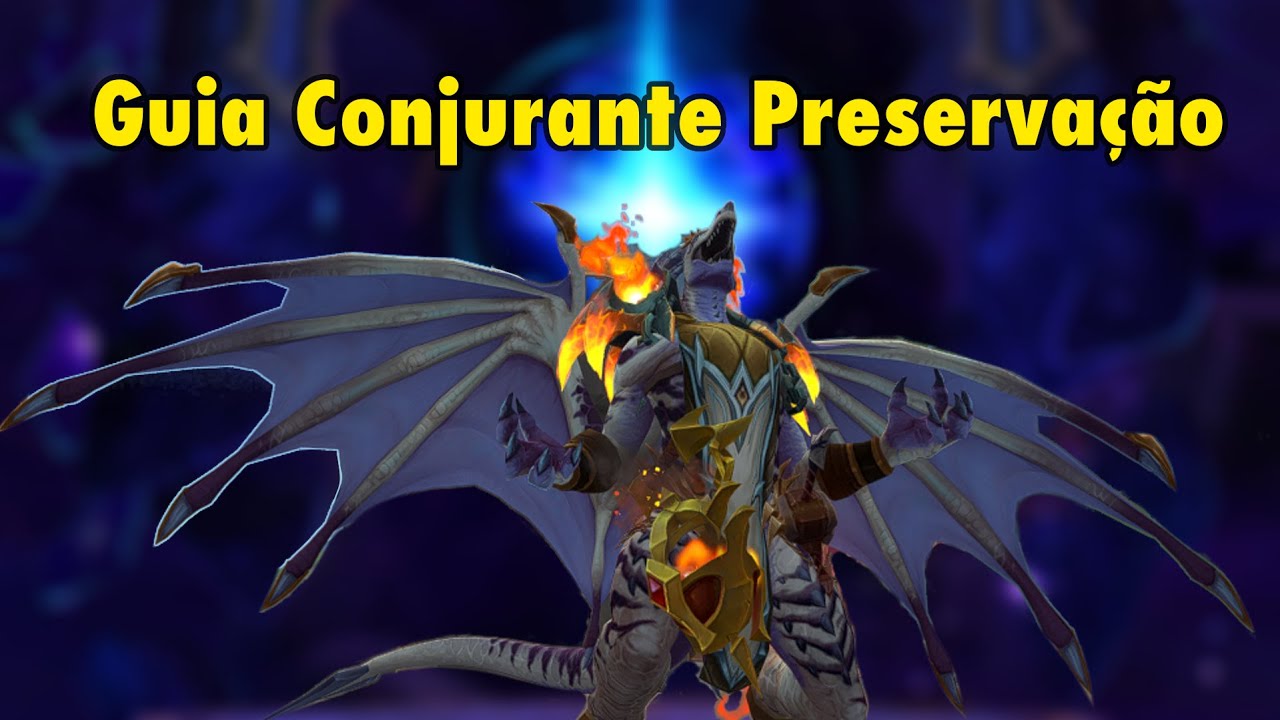 Guia Completo de Conjurante Preservação para M+ - WoW - The War Within