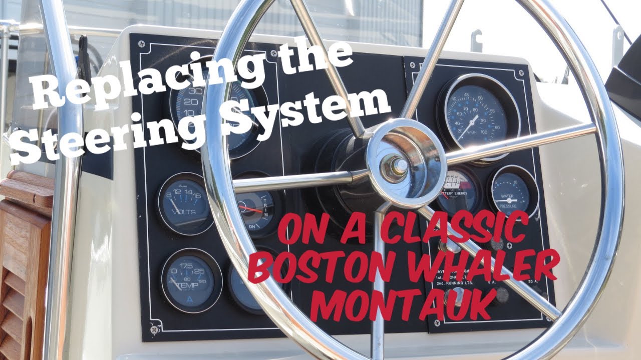 Replacing the Steering on a Classic Boston Whaler Montauk